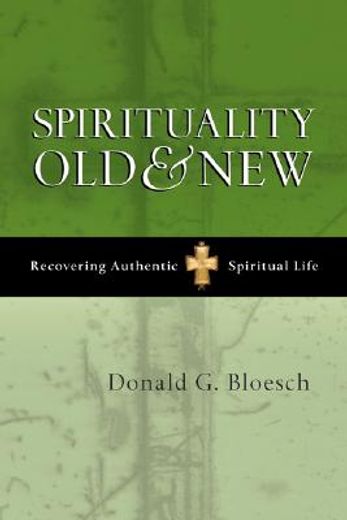 spirituality old & new,recovering authentic spiritual life (en Inglés)