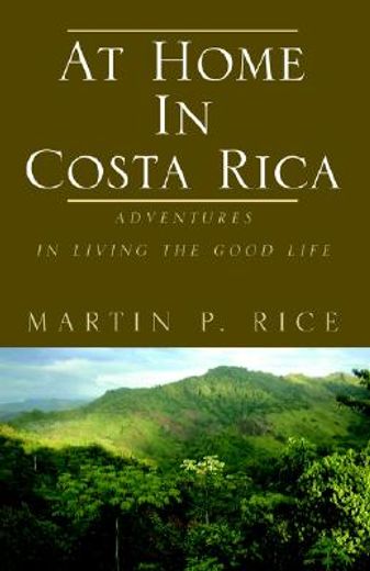at home in costa rica,adventures in living the good life