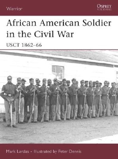African American Soldier in the Civil War: Usct 1862-66 (en Inglés)