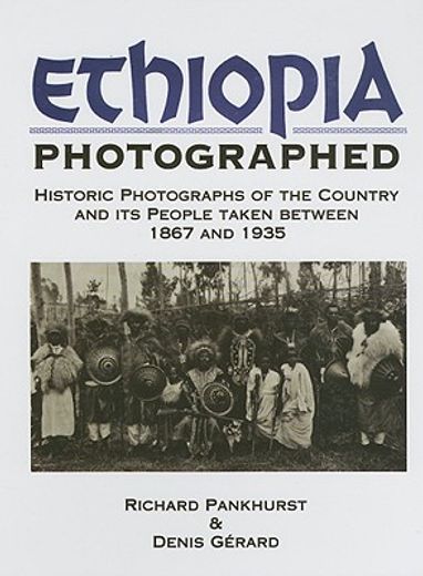 ethiopia photographed,historic photographs of the country and its people taken between 1867 and 1935