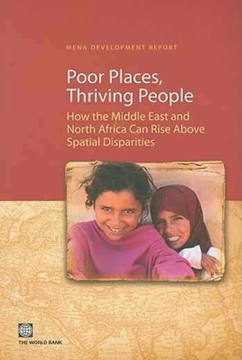 poor place, thriving people,how the middle east and north africa can rise above spatial disparities