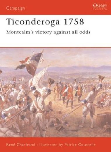 ticonderoga 1758,montcalm´s victory against all odds
