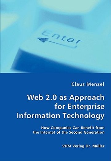 web 2.0 as approach for enterprise information technology - how companies can benefit from the inter