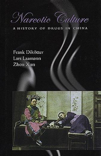 narcotic culture,a history of drugs in china