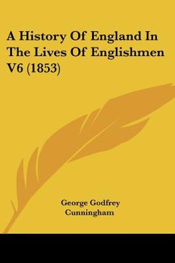 a history of england in the lives of eng