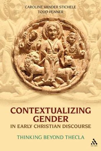 contextualizing gender in early christian discourse,thinking beyond thecla