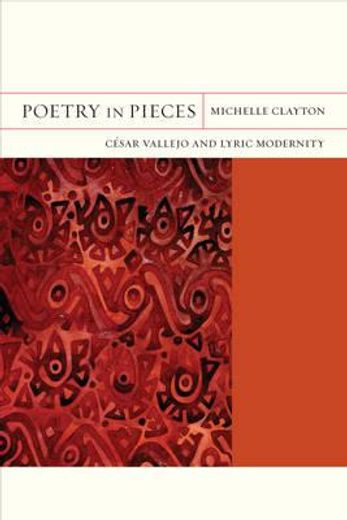 poetry in pieces,cesar vallejo and lyric modernity