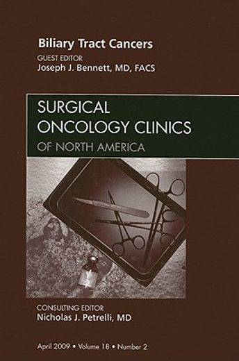 Biliary Tract Cancers, an Issue of Surgical Oncology Clinics: Volume 18-2