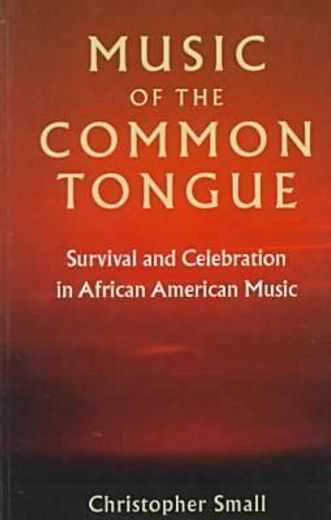 music of the common tongue,survival and celebration in african american music