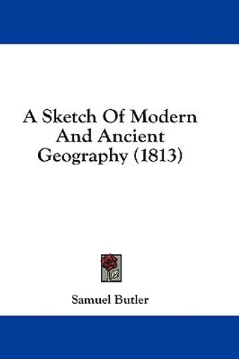 a sketch of modern and ancient geography