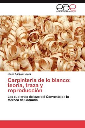 carpinter a de lo blanco: teor a, traza y reproducci n (in Spanish)