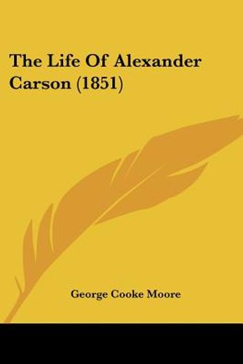 the life of alexander carson (1851)