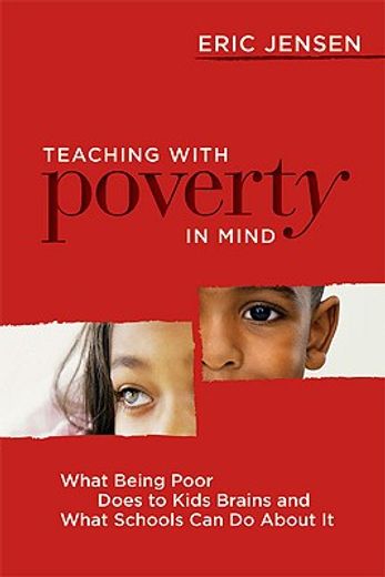 teaching with poverty in mind,what being poor does to kids´ brains and what schools can do about it