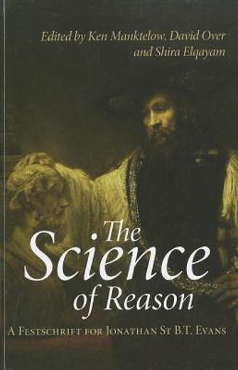 The Science of Reason: A Festschrift for Jonathan St B.T. Evans