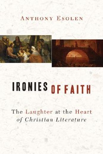 ironies of faith,the laughter at the heart of christian literature