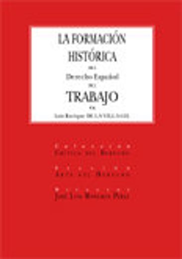 Formacion historica del derechoespañol del trabajo, la