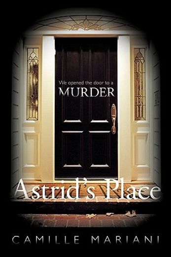 astrid’s place,we opened the door to a murder