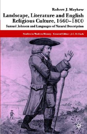 landscape, literature, and english religious culture, 1660-1800,samuel johnson and languages of natural description