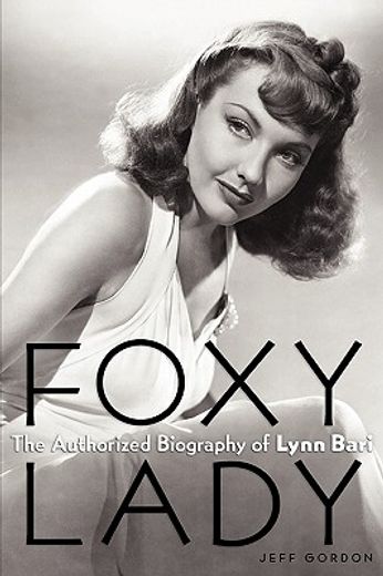 foxy lady,the authorized biography of lynn bari