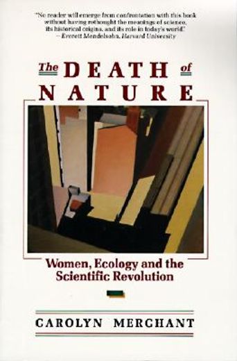 The Death of Nature: Women, Ecology, and the Scientific Revolution (in English)
