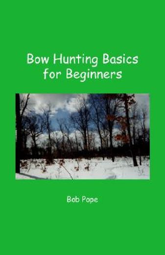bow hunting basics for beginners (en Inglés)