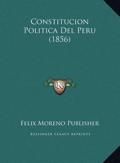 constitucion politica del peru (1856) constitucion politica del peru (1856) (in Spanish)