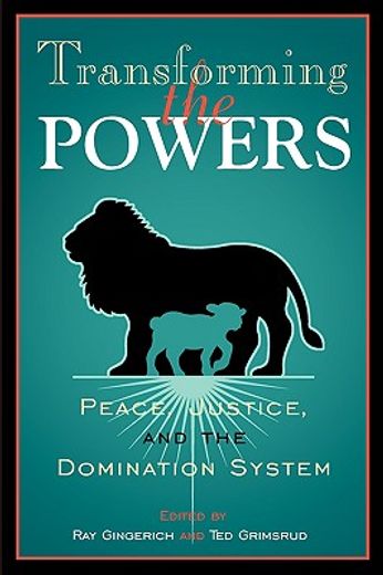 transforming the powers,peace, justice, and the domination system