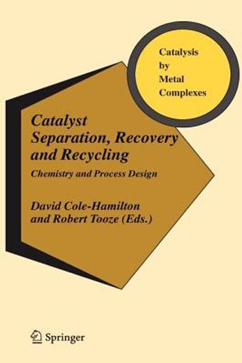 catalyst separation, recovery and recycling,chemistry and process design