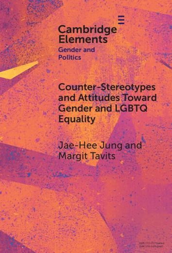 Counter-Stereotypes and Attitudes Toward Gender and Lgbtq Equality (Elements in Gender and Politics) (en Inglés)
