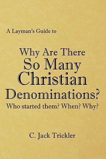 a layman’s guide to,why are there so many christian denominations