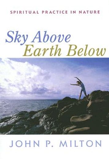 sky above, earth below,spiritual practice in nature