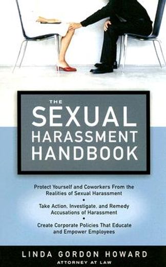 the sexual harassment handbook,protect yourself and coworkers from the realities of sexual harassment, take action, investigate, an