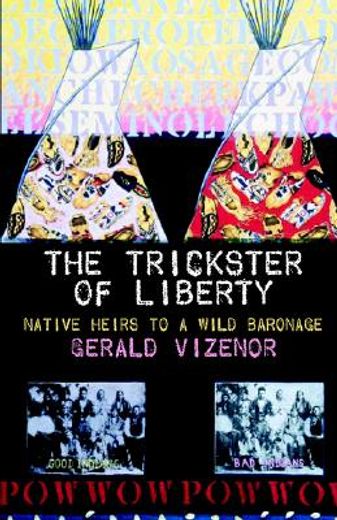 the trickster of liberty,native heirs to a wilde baronage
