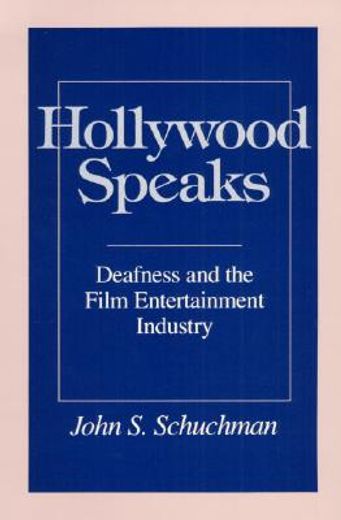 hollywood speaks,deafness and the film entertainment industry