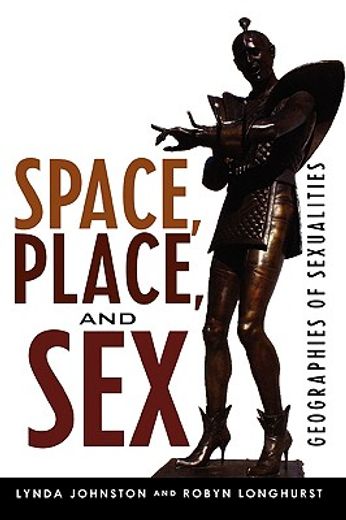 space, place, and sex,geographies of sexualties