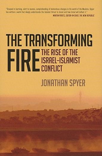 transforming fire,the rise of the israel-islamist conflict