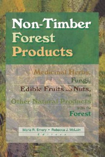 non-timber forest products,medicinal herbs, fungi, edible fruits and nuts, and other natural products from the forest