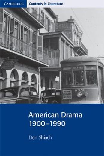 American Drama 1900-1990 (Cambridge Contexts in Literature) (en Inglés)