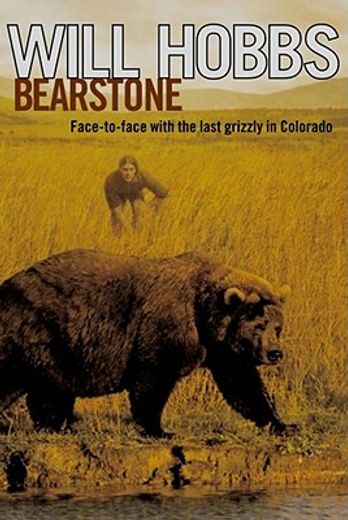 bearstone,face-to-face with the last grizzly in colorado (en Inglés)