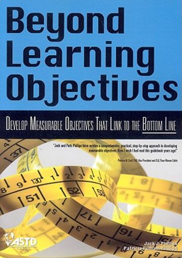 Beyond Learning Objectives: Develop Measurable Objectives That Link to the Bottom Line (en Inglés)
