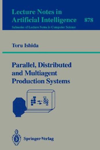 parallel, distributed and multiagent production systems (en Inglés)