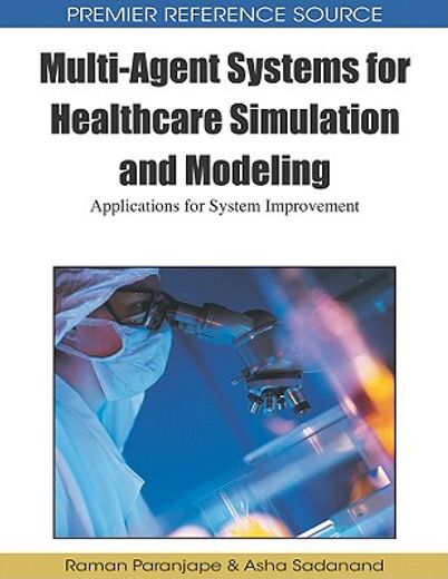 multi-agent systems for healthcare simulation and modeling,applications for system improvement