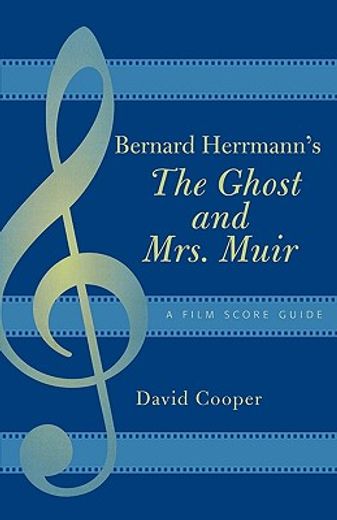bernard herrmann´s the ghost and mrs. muir,a film score guide