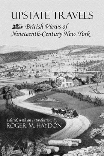 upstate travels,british views of nineteenth-century new york (en Inglés)