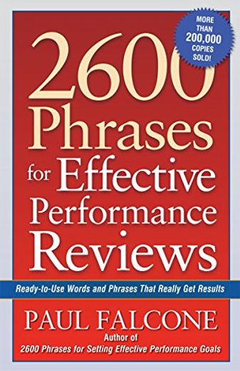 2600 Phrases for Effective Performance Reviews: Ready-To-Use Words and Phrases That Really get Results (en Inglés)