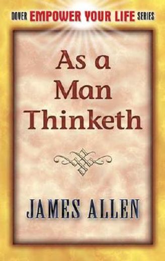 as a man thinketh,including, morning and evening thoughts (en Inglés)