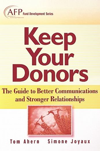 keep your donors,the guide to better communications & stronger relationships