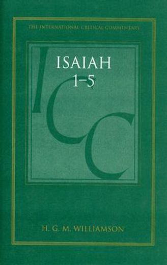 a critical and exegetical commentary on isaiah 1-27,isaiah 1-5