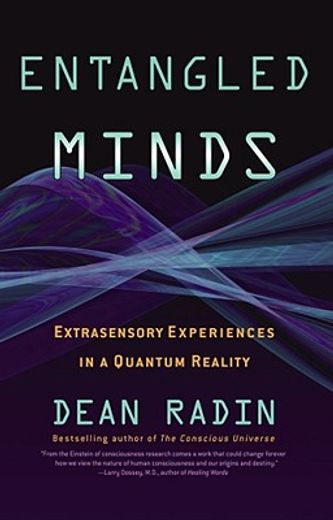 entangled minds,extrasensory experiences in a quantum reality (in English)