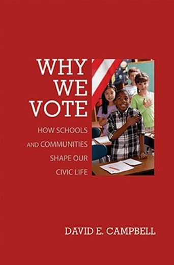 why we vote,how schools and communities shape our civic life